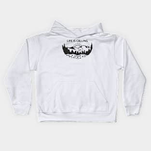 Get out there, your life is calling Kids Hoodie